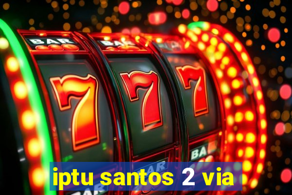 iptu santos 2 via